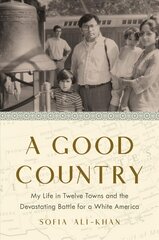 Good Country: My Life in Twelve Towns and the Devastating Battle for a White America hind ja info | Elulooraamatud, biograafiad, memuaarid | kaup24.ee