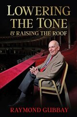 Lowering The Tone & Raising The Roof hind ja info | Elulooraamatud, biograafiad, memuaarid | kaup24.ee