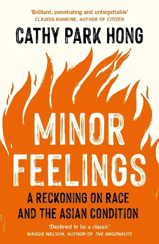 Minor Feelings: A Reckoning on Race and the Asian Condition Main цена и информация | Elulooraamatud, biograafiad, memuaarid | kaup24.ee