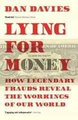 Lying for Money: How Legendary Frauds Reveal the Workings of Our World Main цена и информация | Биографии, автобиогафии, мемуары | kaup24.ee