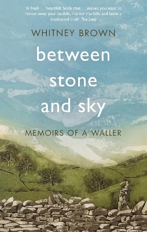 Between Stone and Sky: Memoirs of a Waller hind ja info | Elulooraamatud, biograafiad, memuaarid | kaup24.ee