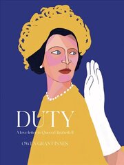 Duty: A Love Letter to Queen Elizabeth II цена и информация | Биографии, автобиогафии, мемуары | kaup24.ee