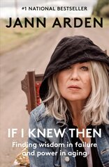 If I Knew Then: Finding wisdom in failure and power in aging цена и информация | Биографии, автобиогафии, мемуары | kaup24.ee