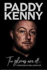 Gloves Are Off: My story, by Paddy Kenny 2020 цена и информация | Биографии, автобиогафии, мемуары | kaup24.ee