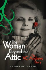 Woman Beyond the Attic: The V.C. Andrews Story hind ja info | Elulooraamatud, biograafiad, memuaarid | kaup24.ee