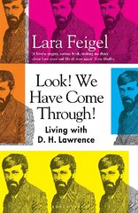 Look! We Have Come Through!: Living With D. H. Lawrence цена и информация | Биографии, автобиогафии, мемуары | kaup24.ee