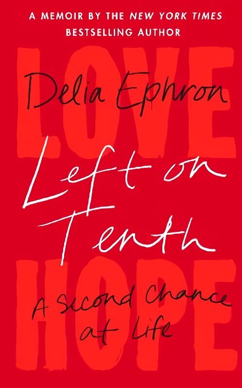 Left on Tenth: A Second Chance at Life hind ja info | Elulooraamatud, biograafiad, memuaarid | kaup24.ee
