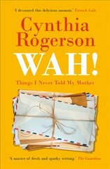 WAH!: Things I Never Told My Mother hind ja info | Elulooraamatud, biograafiad, memuaarid | kaup24.ee