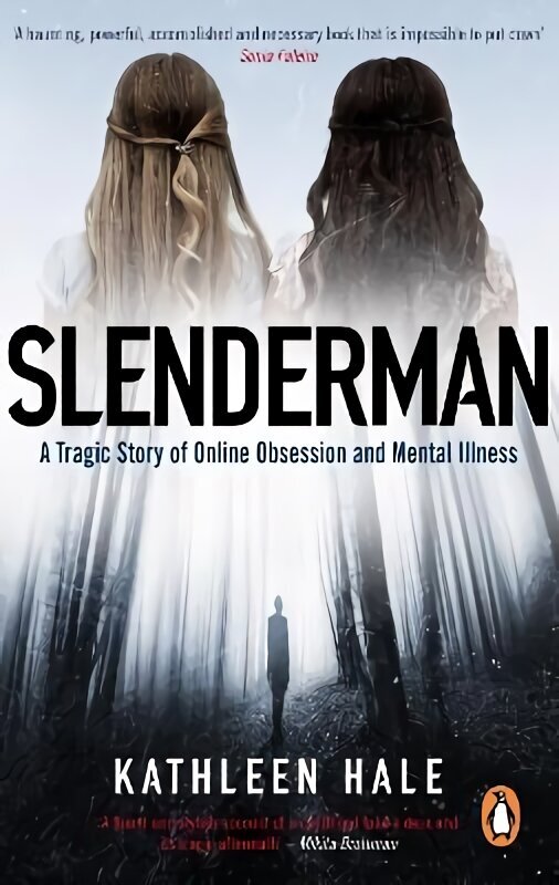 Slenderman: A Tragic Story of Online Obsession and Mental Illness hind ja info | Elulooraamatud, biograafiad, memuaarid | kaup24.ee