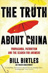 Truth About China: Propaganda, patriotism and the search for answers hind ja info | Elulooraamatud, biograafiad, memuaarid | kaup24.ee