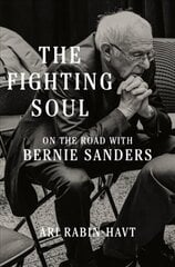 Fighting Soul: On the Road with Bernie Sanders hind ja info | Elulooraamatud, biograafiad, memuaarid | kaup24.ee