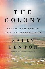 Colony: Faith and Blood in a Promised Land hind ja info | Elulooraamatud, biograafiad, memuaarid | kaup24.ee