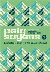 Peig Sayers Vol. 1: Labharfad le Cach / I Will Speak to You All цена и информация | Биографии, автобиогафии, мемуары | kaup24.ee