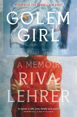 Golem Girl: A Memoir - 'A hymn to life, love, family, and spirit' DAVID MITCHELL hind ja info | Elulooraamatud, biograafiad, memuaarid | kaup24.ee