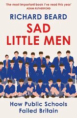 Sad Little Men: Inside the secretive world that shaped Boris Johnson hind ja info | Elulooraamatud, biograafiad, memuaarid | kaup24.ee