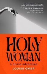 Holy Woman: a divine adventure цена и информация | Биографии, автобиогафии, мемуары | kaup24.ee