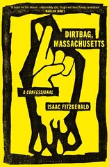 Dirtbag, Massachusetts: A Confessional hind ja info | Elulooraamatud, biograafiad, memuaarid | kaup24.ee