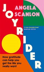 Joyrider: How gratitude can help you get the life you really want hind ja info | Elulooraamatud, biograafiad, memuaarid | kaup24.ee