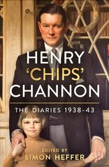 Henry 'Chips' Channon: The Diaries (Volume 2): 1938-43 цена и информация | Биографии, автобиогафии, мемуары | kaup24.ee
