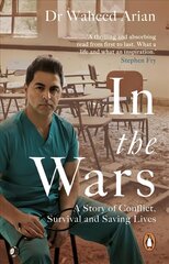 In the Wars: An uplifting, life-enhancing autobiography, a poignant story of the power of resilience цена и информация | Биографии, автобиогафии, мемуары | kaup24.ee