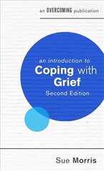 Introduction to Coping with Grief 2nd Revised edition hind ja info | Eneseabiraamatud | kaup24.ee