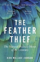 Feather Thief: The Natural History Heist of the Century цена и информация | Биографии, автобиогафии, мемуары | kaup24.ee