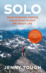 SOLO: What running across mountains taught me about life hind ja info | Elulooraamatud, biograafiad, memuaarid | kaup24.ee