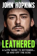 Leathered: A life taken to extremes... on and off the bike hind ja info | Elulooraamatud, biograafiad, memuaarid | kaup24.ee