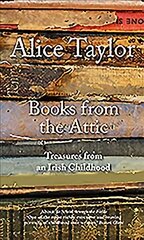 Books from the Attic: Treasures from an Irish Childhood цена и информация | Биографии, автобиогафии, мемуары | kaup24.ee