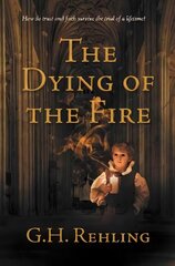 Dying of the Fire цена и информация | Фантастика, фэнтези | kaup24.ee