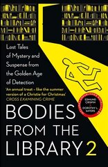 Bodies from the Library 2: Forgotten Stories of Mystery and Suspense by the Queens of Crime and Other   Masters of Golden Age Detection цена и информация | Фантастика, фэнтези | kaup24.ee