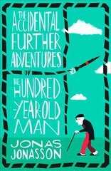 Accidental Further Adventures of the Hundred-Year-Old Man цена и информация | Фантастика, фэнтези | kaup24.ee