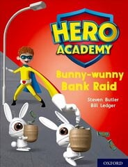 Hero Academy: Oxford Level 7, Turquoise Book Band: Bunny-wunny Bank Raid hind ja info | Noortekirjandus | kaup24.ee