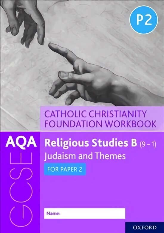 AQA GCSE Religious Studies B (9-1): Catholic Christianity Foundation Workbook: Judaism and Themes for Paper 2 цена и информация | Noortekirjandus | kaup24.ee