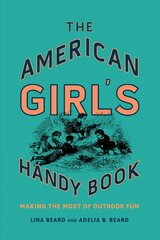 American Girl's Handy Book: Making the Most of Outdoor Fun hind ja info | Noortekirjandus | kaup24.ee