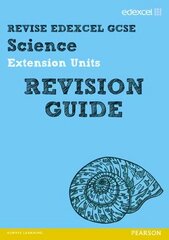 Revise Edexcel: Edexcel GCSE Science Extension Units Revision Guide цена и информация | Книги для подростков и молодежи | kaup24.ee