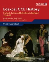 Edexcel GCE History A2 Unit 3 A1 Protest, Crisis and Rebellion in England 1536-88 цена и информация | Книги для подростков и молодежи | kaup24.ee