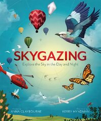 Skygazing: Explore the Sky in the Day and Night цена и информация | Книги для подростков и молодежи | kaup24.ee