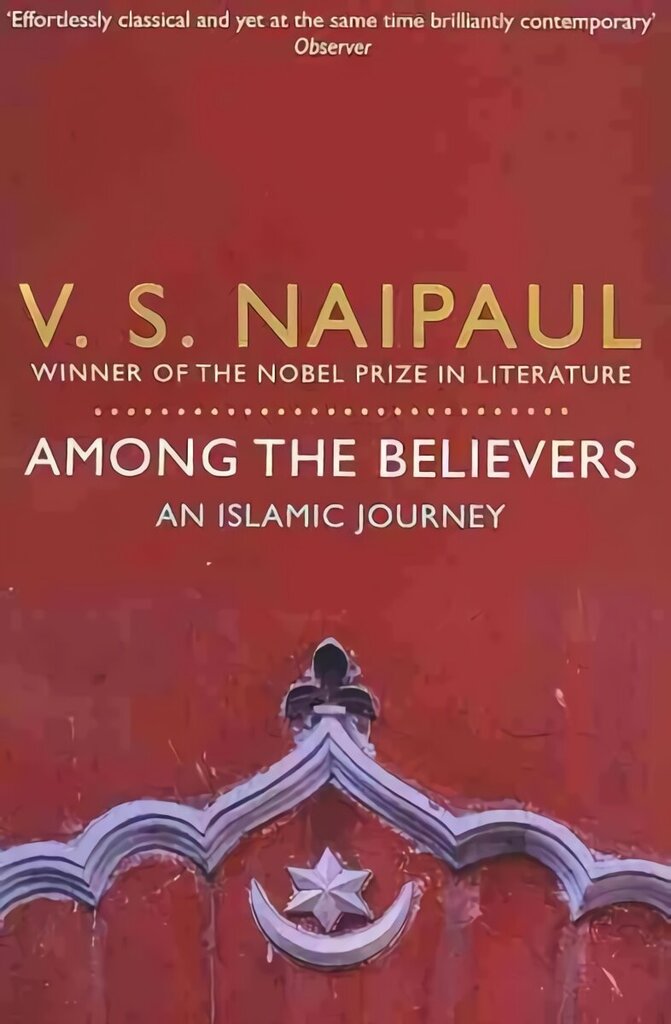 Among the Believers: An Islamic Journey hind ja info | Reisiraamatud, reisijuhid | kaup24.ee