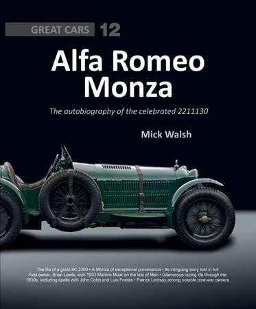 Alfa Romeo Monza: The Autobiography of a Celebrated 8c-2300 цена и информация | Reisiraamatud, reisijuhid | kaup24.ee