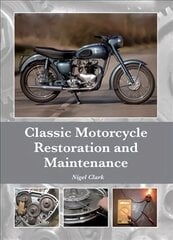 Classic Motorcycle Restoration and Maintenance hind ja info | Reisiraamatud, reisijuhid | kaup24.ee