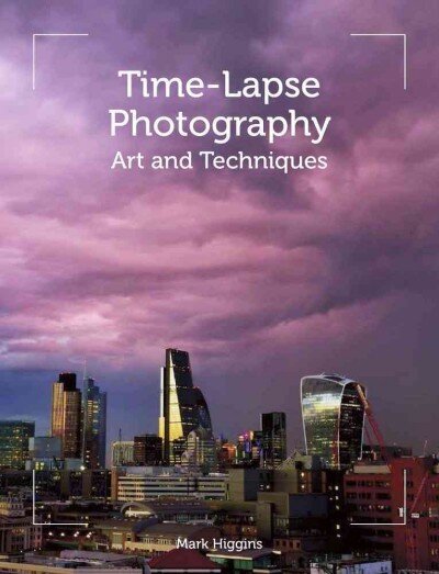 Time-Lapse Photography: Art and Techniques цена и информация | Fotograafia raamatud | kaup24.ee