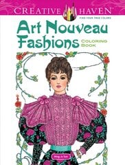 Creative Haven Art Nouveau Fashions Coloring Book First Edition, First ed. hind ja info | Tervislik eluviis ja toitumine | kaup24.ee