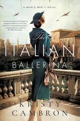 Italian Ballerina: A World War II Novel цена и информация | Фантастика, фэнтези | kaup24.ee
