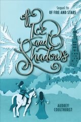 Of Ice and Shadows цена и информация | Книги для подростков и молодежи | kaup24.ee