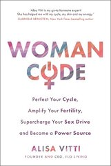 Womancode: Perfect Your Cycle, Amplify Your Fertility, Supercharge Your Sex Drive and Become a Power Source цена и информация | Самоучители | kaup24.ee