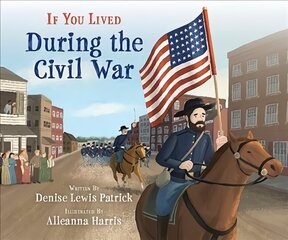 If You Lived During the Civil War (Library Edition) Library ed. hind ja info | Noortekirjandus | kaup24.ee