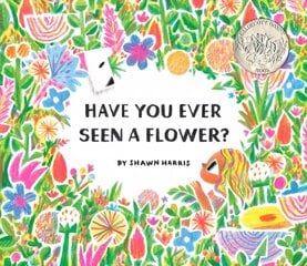 Have You Ever Seen a Flower? hind ja info | Väikelaste raamatud | kaup24.ee
