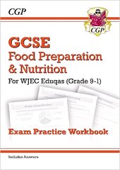 Grade 9-1 GCSE Food Preparation & Nutrition - WJEC Eduqas Exam Practice Workbook (incl. Answers) цена и информация | Книги для подростков и молодежи | kaup24.ee