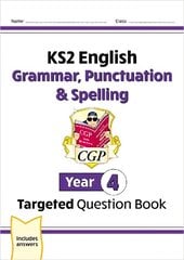 New KS2 English Year 4 Grammar, Punctuation & Spelling Targeted Question   Book (with Answers) цена и информация | Книги для подростков и молодежи | kaup24.ee